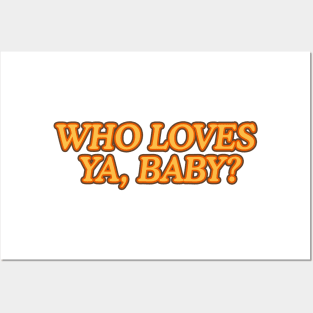 Who Loves ya, Baby? Posters and Art